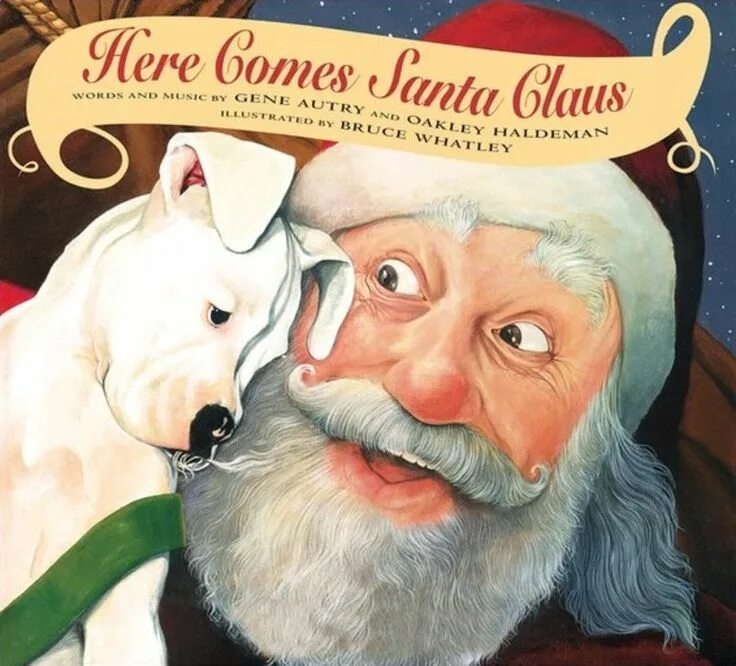 Тайный санта. Santa claus gene autry, haldeman oakley. Santas coming tonight. Santa claus is ill. Santa is coming.