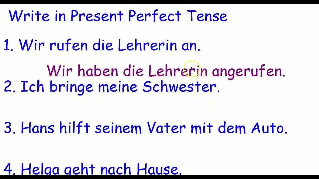 Write in the present perfect. Write in the present perfect