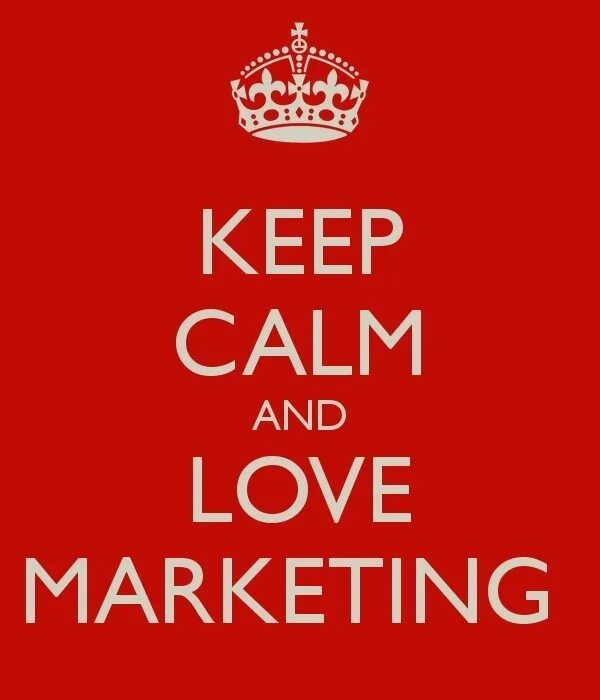 Я люблю маркетинг. Маркетинг это любовь. Keep Calm marketing. Keep Calm Мем.