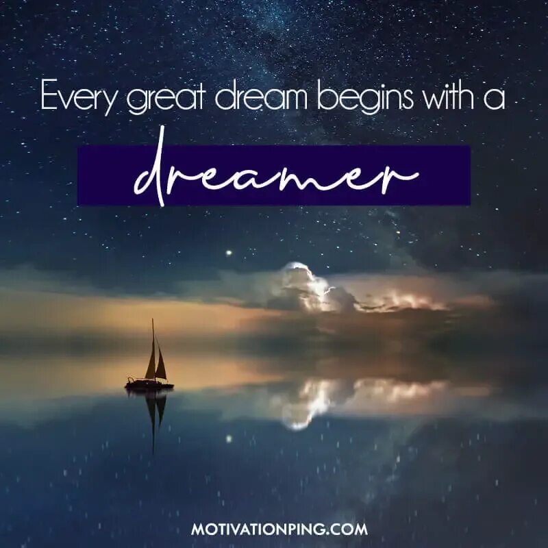 Every great Dream begins with a Dreamer. Never stop Dreaming. No Dream. Life good be Dream. Dream greatest