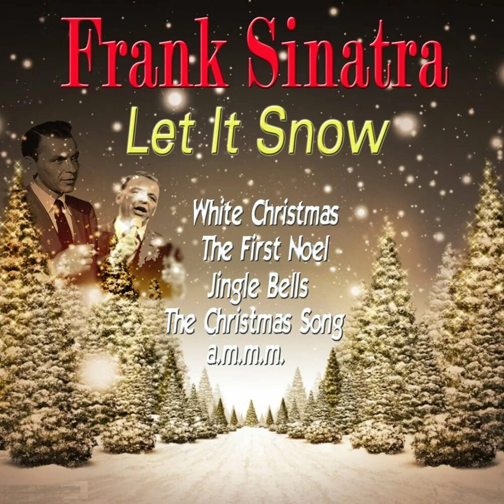 Рождество снег песня. Frank Sinatra Let it Snow обложка. Let it Snow! Let it Snow! Let it Snow!. Let it Snow! Let it Snow! Let it Snow! Фрэнк Синатра. Let it Snow! Let it Snow! Let it Snow! Трек – Фрэнк Синатра.