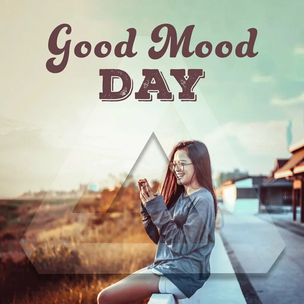 Good mood Day. Good mood картинки. Mood дня. Good Day and good mood. Your best mood