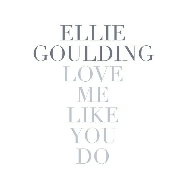 Found like you. Ellie Goulding Love me like you do. Love me like you do Элли Голдинг. Love me like you do текст. Обложка Ellie Goulding - Love me like you do.