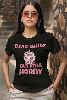 Cynical Mom Gift Dead Inside but Still Horny Unicorn Tee - Etsy 