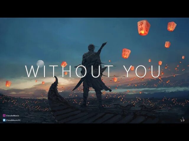 Without you. 2017 Chill Music. Chillstep Mix Art. Antenrt without you. Cannot without you