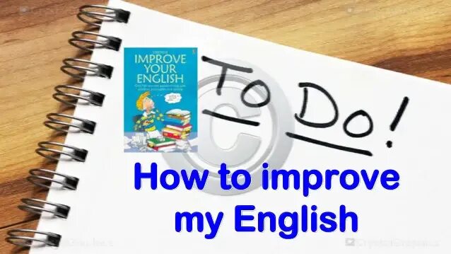 How is your english going. Improve your english. how you can improve your english. improve english. improve my english.