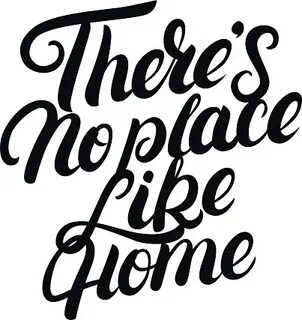 There s no place like home