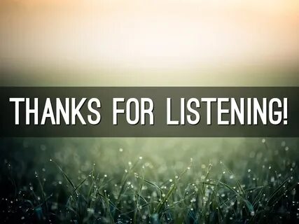 Listen to this end
