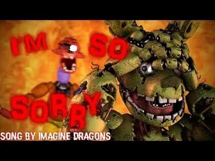 I m sorry fnaf