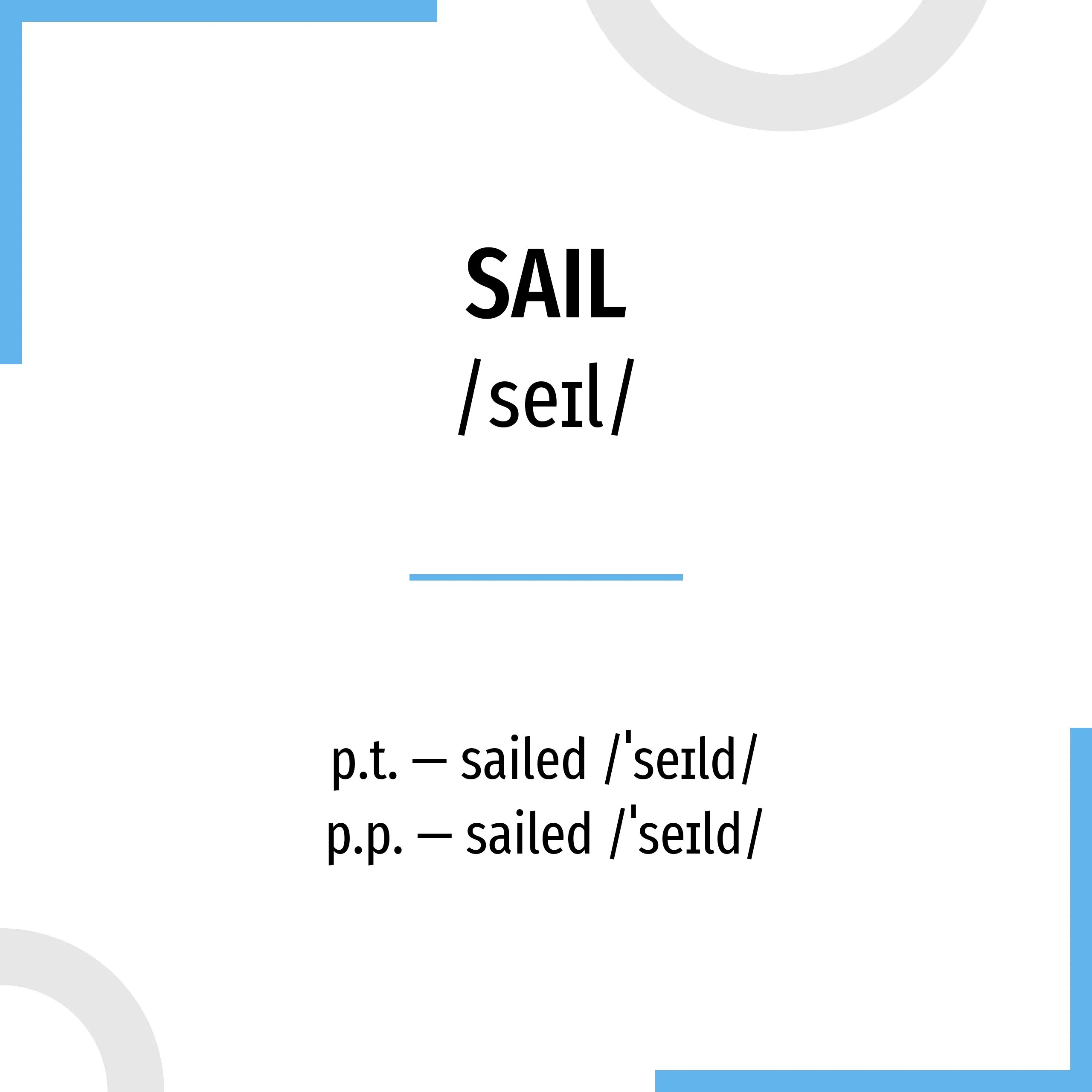 Sailing 3 формы. Вторая форма глагола sail. третья форма глагола sail. sail 3 формы глагола. sail 3 формы глагола в английском.