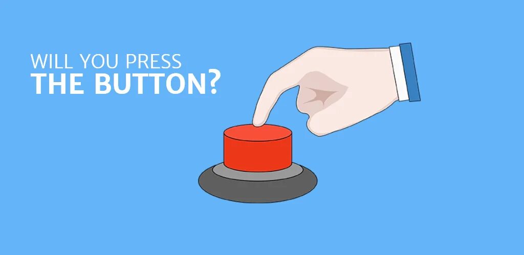 Took the button. Press button. will you press the button. button для игры. press the button game.