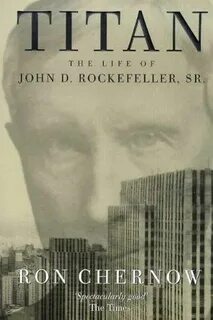 Book #3: Titan: The Life of John D. Rockefeller, Sr. 