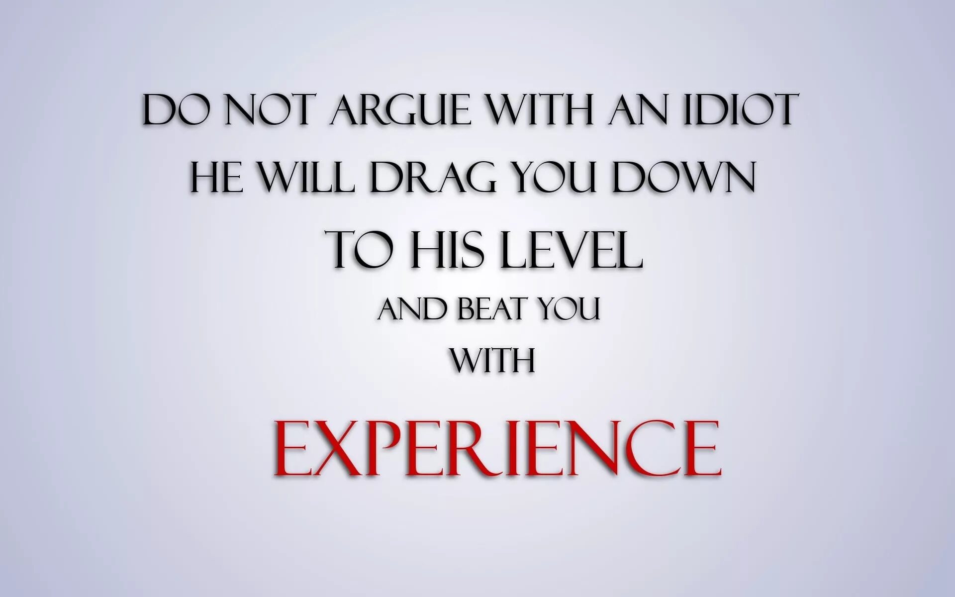 No arguing with mr mo. Not argue. Don't argue. Argue перевод. Do not argue with me.