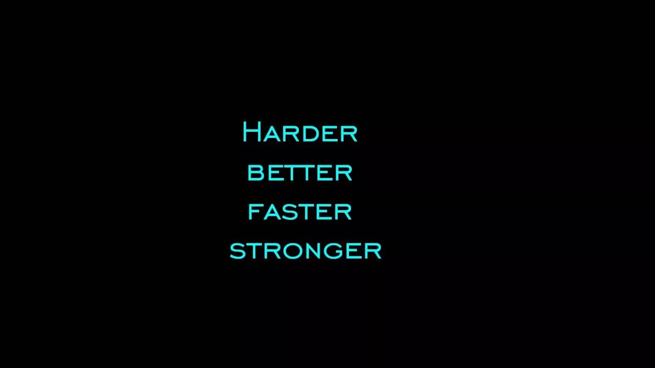 Harder better faster stronger. Harder, better, faster, stronger Daft Punk. Песня harder better faster stronger. Harder better faster stronger текст. Work it make it better