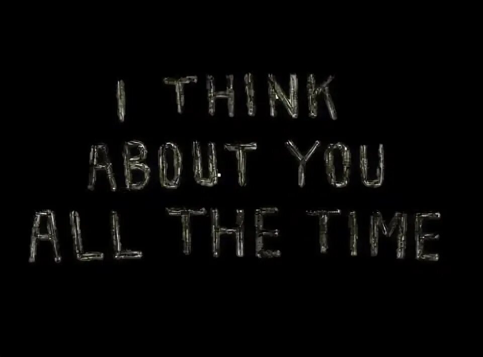 I think that i love you. I think about you all the time. All think all the time. I think about you. Картинки think time.