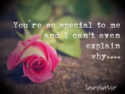 You are special to me