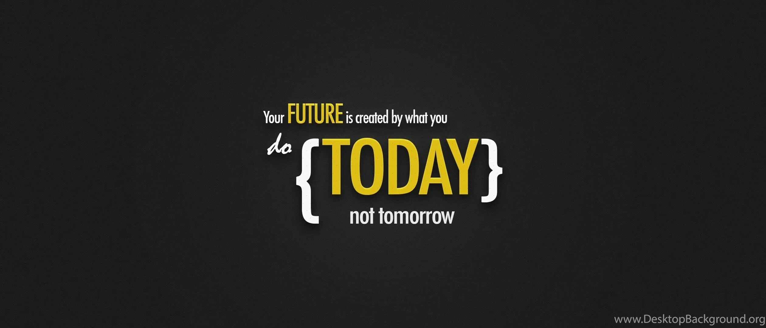 Today обои. Your Future is created by what you do today. Create your Future. Your Future is created by what you обои.
