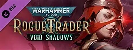 Rogue trader void shadows. Rogue trader void shadows