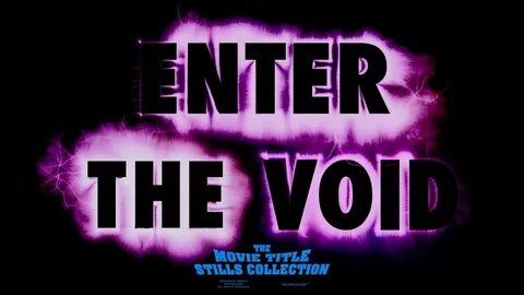 Enter the void