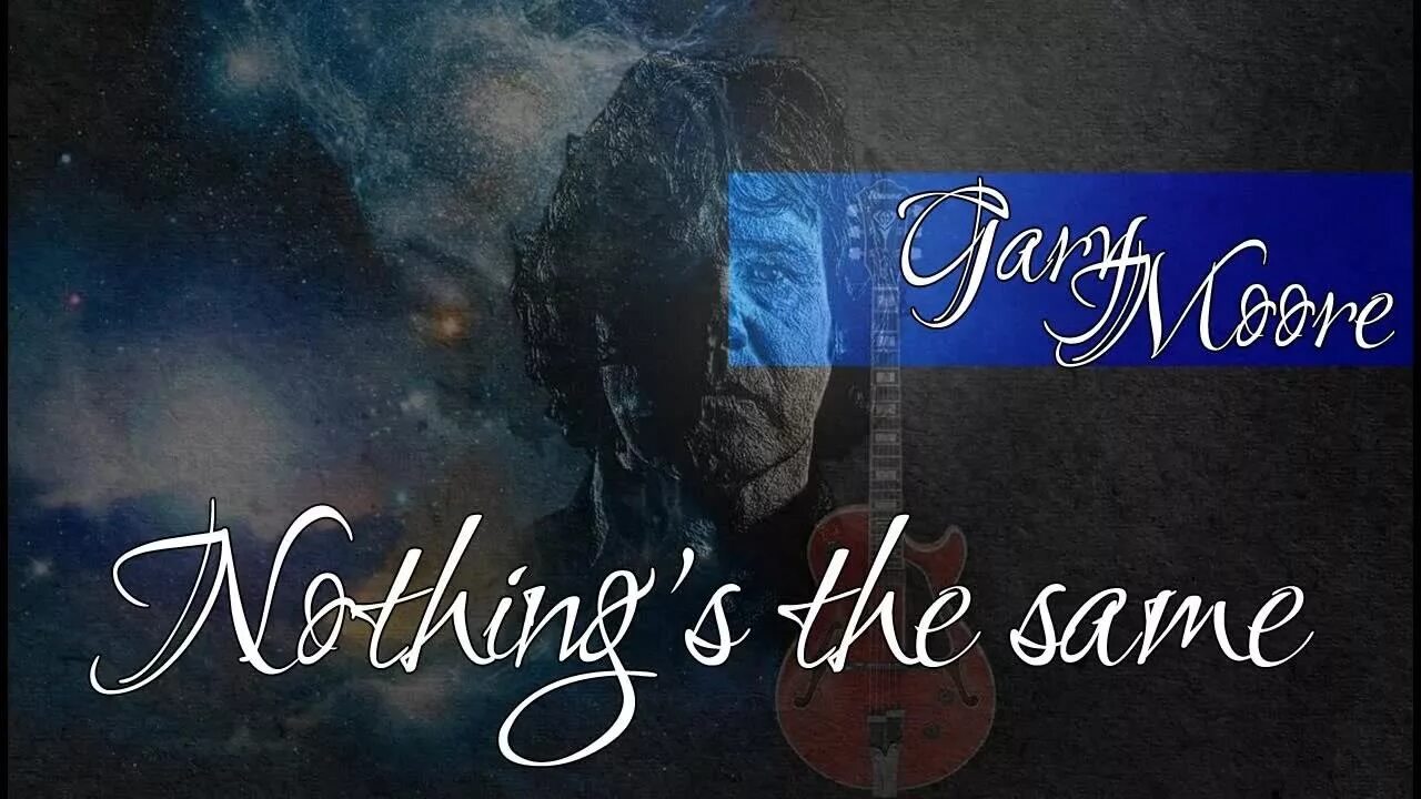 Nothing the same. Moore Gary "after hours". Gary Moore ~ nothing s the same картинки. Gary Moore альбом nothing the same. Gary песни.