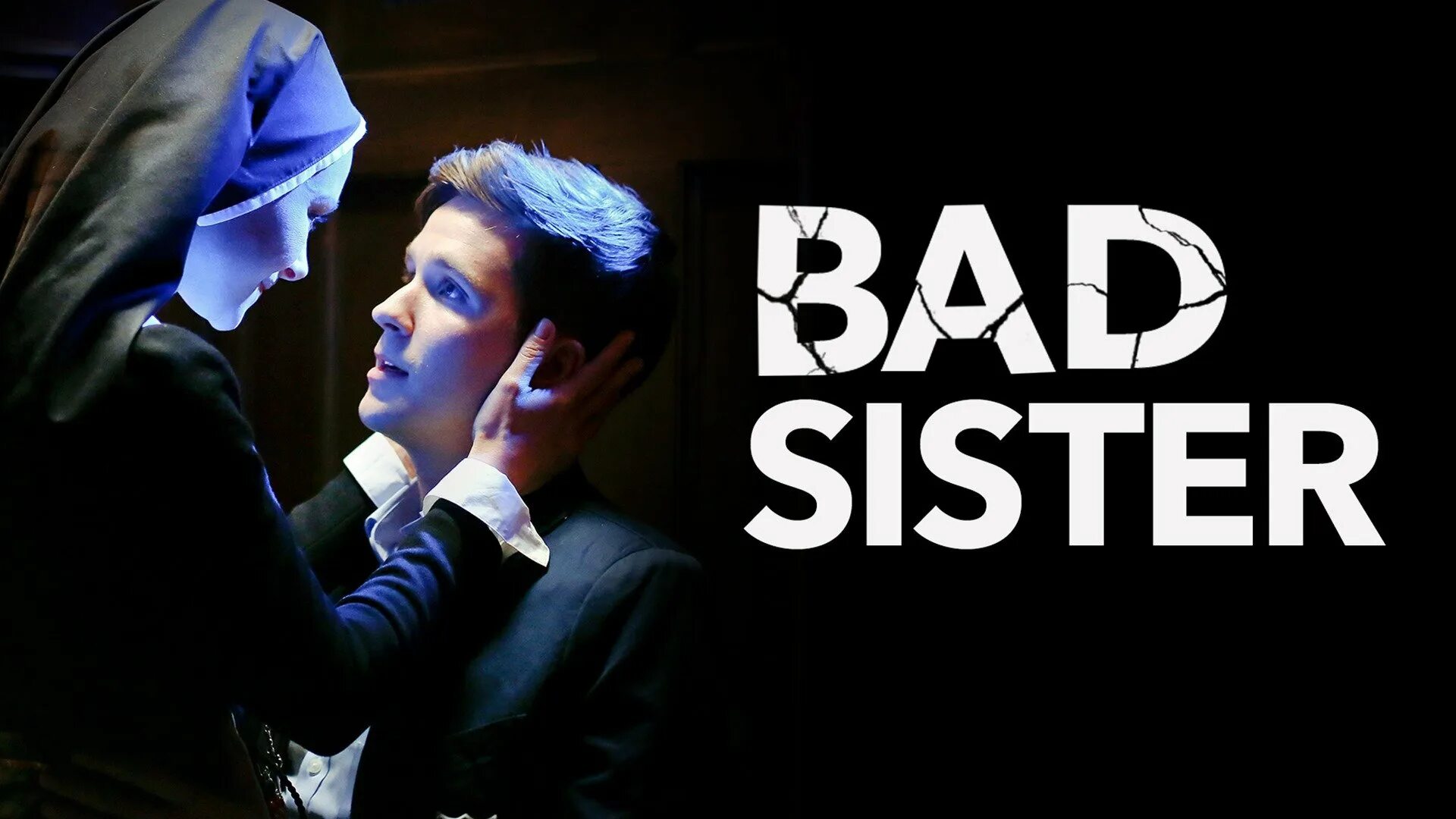 Bad sister 2015. Скверная монахиня (2015) Bad sister. Плохая сестра 2016. Bad sister 2