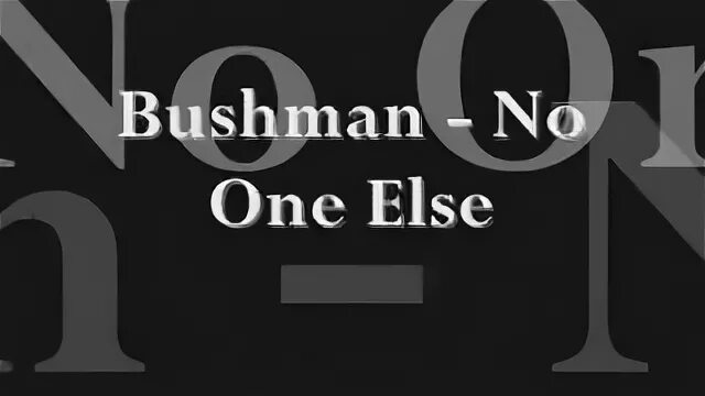 No 1 else radio. No 1 else radio