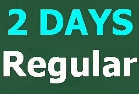 Days one regular. Days one regular