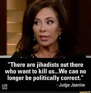 - Judge Jeanine . 