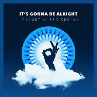 Gonna be alright