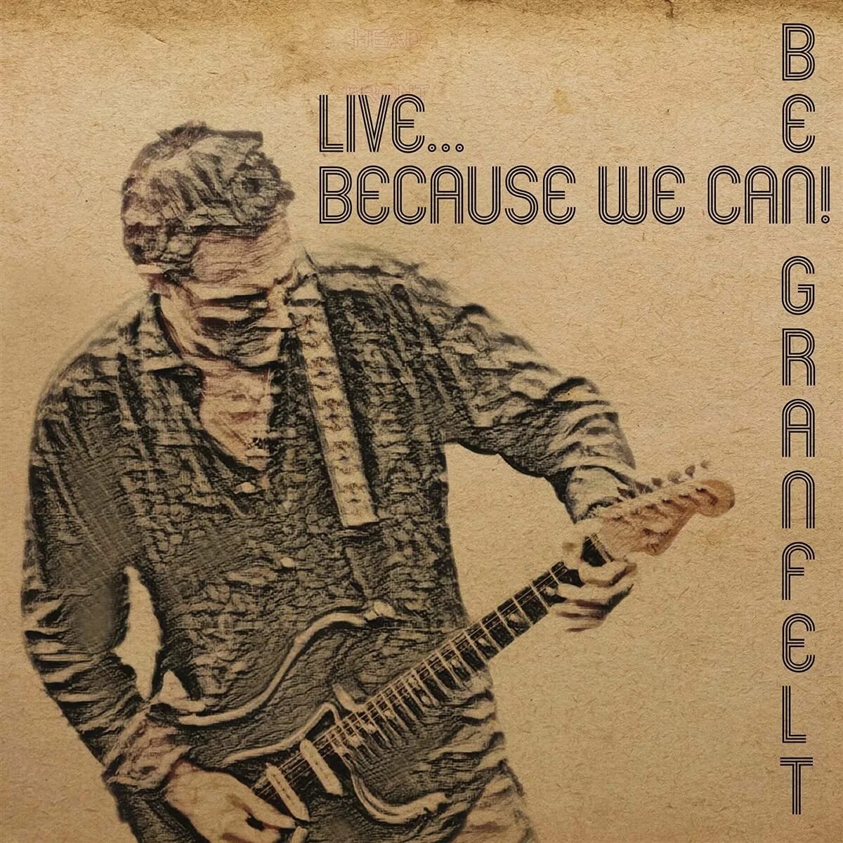 Because you live. Ben Granfelt Band - Kaleidoscope 2009. Ben Granfelt - gratitude (2023).