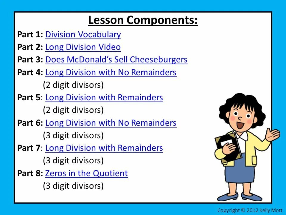 Six lessons. Lesson 6. Everyday Mathematics 1 Grade. The Structural components of the Lesson does not apply.
