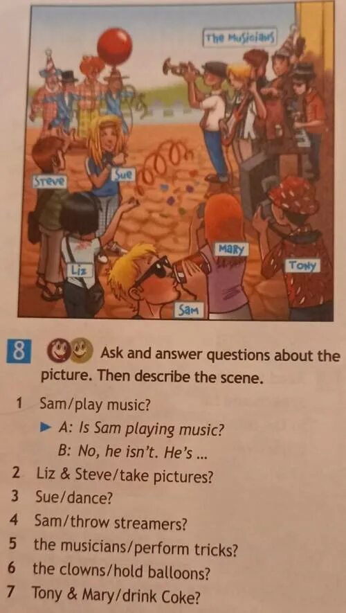 Point ask and answer. Ask and answer questions about the picture then describe the scene ответы. ask and answer questions about the picture then describe the scene sam play music. 8 ask and answer questions about the picture then describe the scene. 8 ask and answer questions about the picture then describe the scene 1. sam play music. liz&amp; steve take pictures.