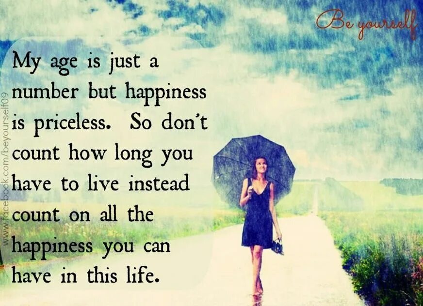 You live here long. Age is just a number. Quotations about Aging. Quotations about age. Age is just a number Inspirational quotes.