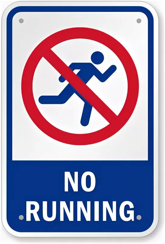 No running from me. No running sign. no running. no runner. no run.