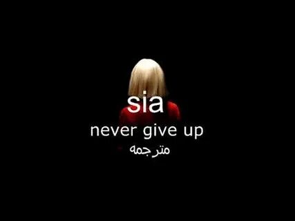 Sia give up