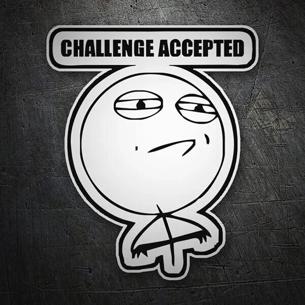 Disputed accepted. Challenge accepted. челлендж аксептед. челлендж accepted. challenge accepted барни.