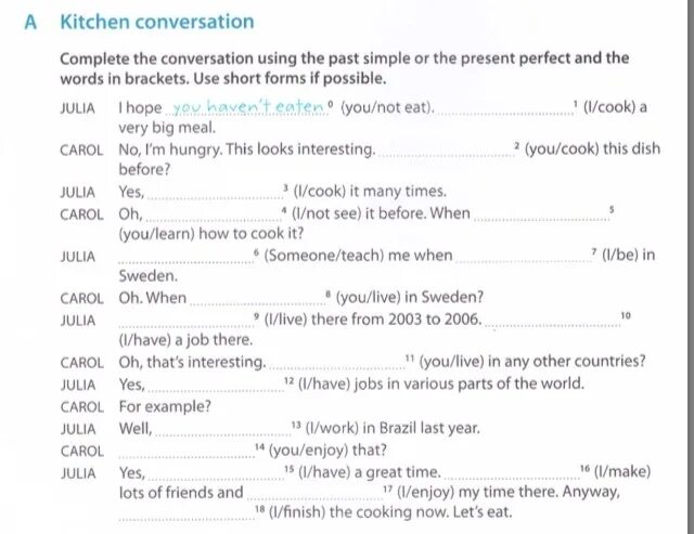 Complete the conversation with questions. Complete the conversation. complete the conversation ответы на вопросы. use the conversation. complete the conversation use forms of the words in brackets and short forms hi josie.
