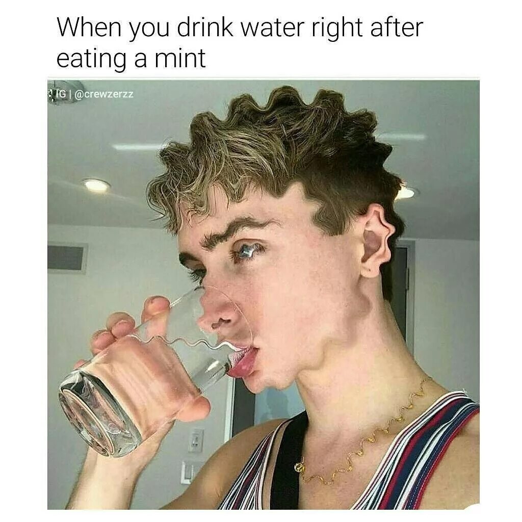 Then decide. Мемы про мятную жвачку. Вода и жвачка. Смешные фотографии для жачки. Я жую мятную жвачку.