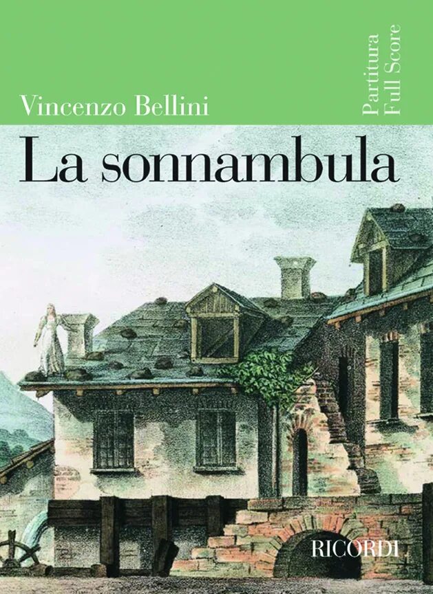 Беллини сомнамбула. Сомнамбула Винченцо Беллини. В. Беллини "Сомнамбула". Винченцо обложка. La Sonnambula Opera by Vincenzo Bellini.