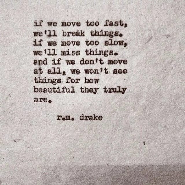 If jack moves too slowly he. Цитаты дрейка. move fast and break things. too fast for love. beautiful broken things.