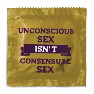 Unconscious Sex Isn't Consensual Sex.