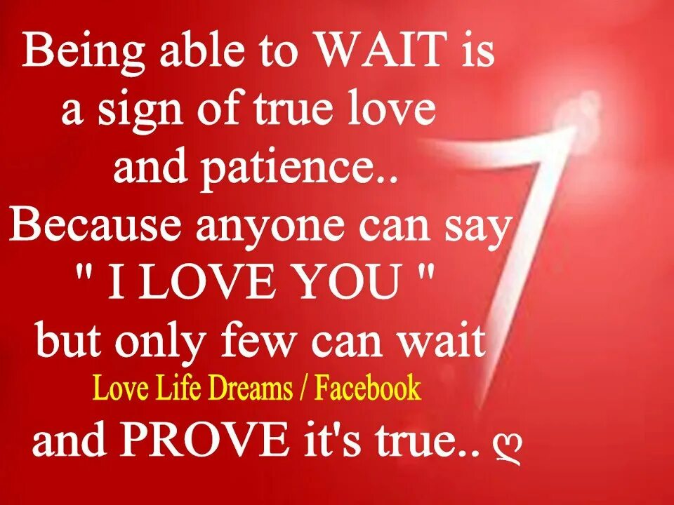 Quotes about Love in English. Love Life. True Love waits. Anyone can say i Love you but. Signed true