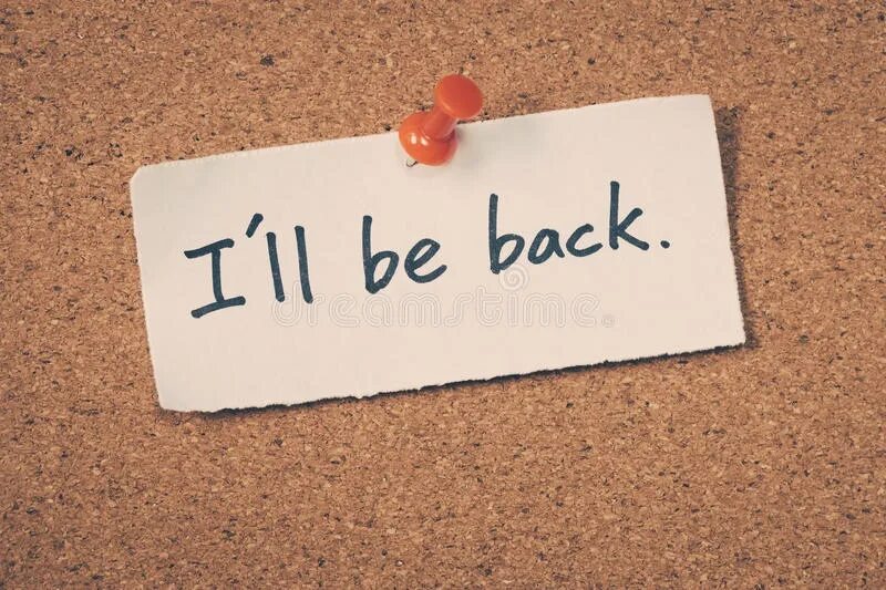 I'll be back. I'll be back картинки. I'll be back надпись. I'll be back Мем. Noted back