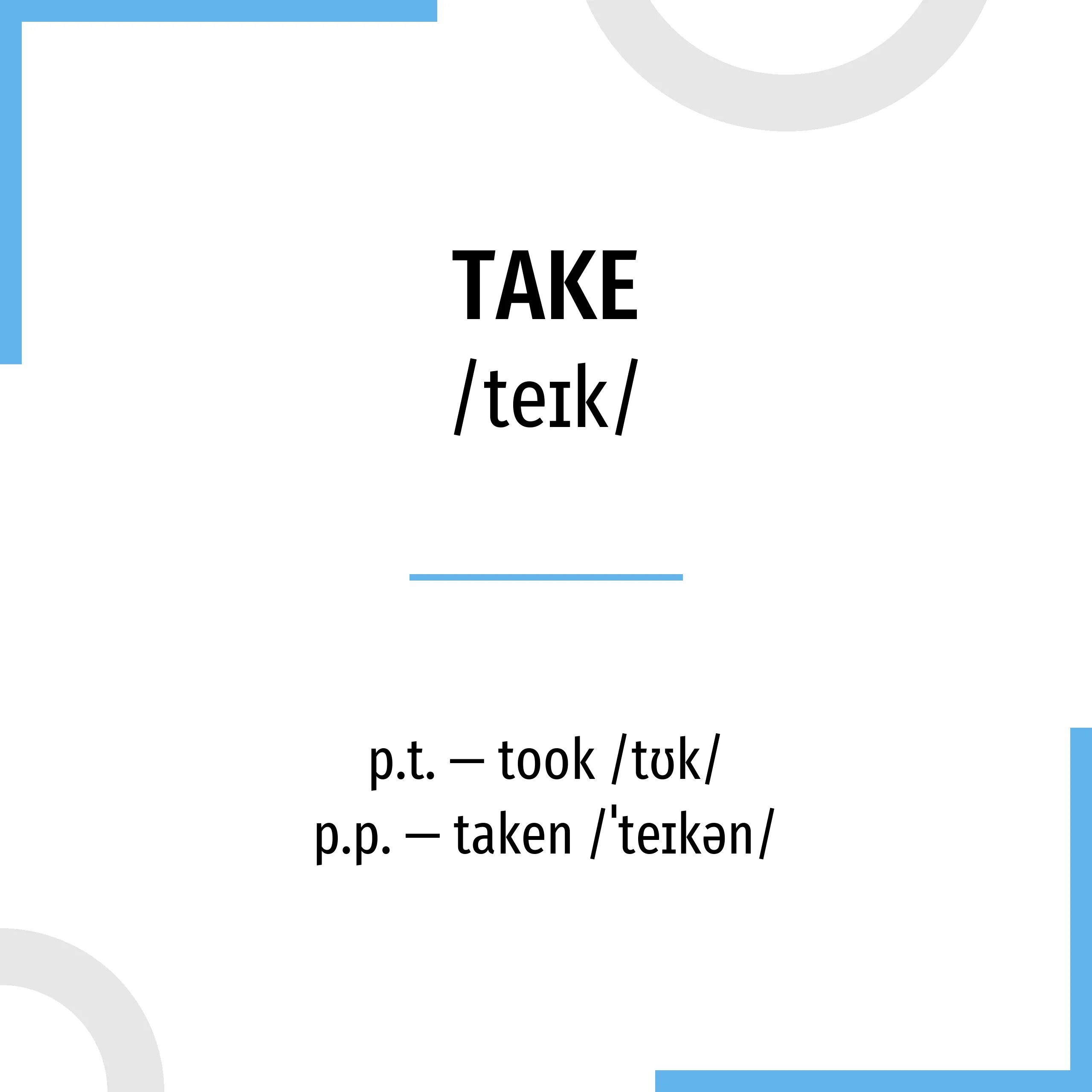 Took 1 форма. Take формы. неправильная форма глагола take. вторая форма глагола take. третья форма глагола take.