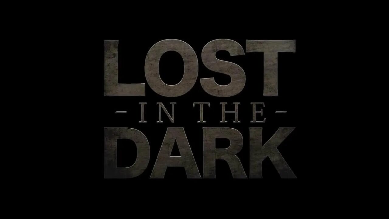 Lost in darkness. Лост дарк. Lost in the Dark.