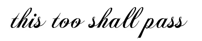 This too shall Pass. Татуировка this too shall Pass. This too shall Pass эскиз тату. Everything goes by, this too shall Pass.. Shall ru