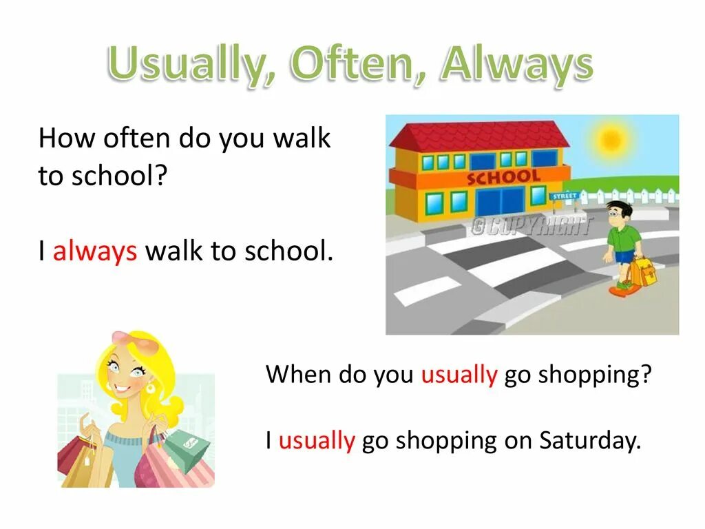 They usually go work by bus. I always go to school. on monday i go to school стих. how often do you go shopping. i usually go to school.