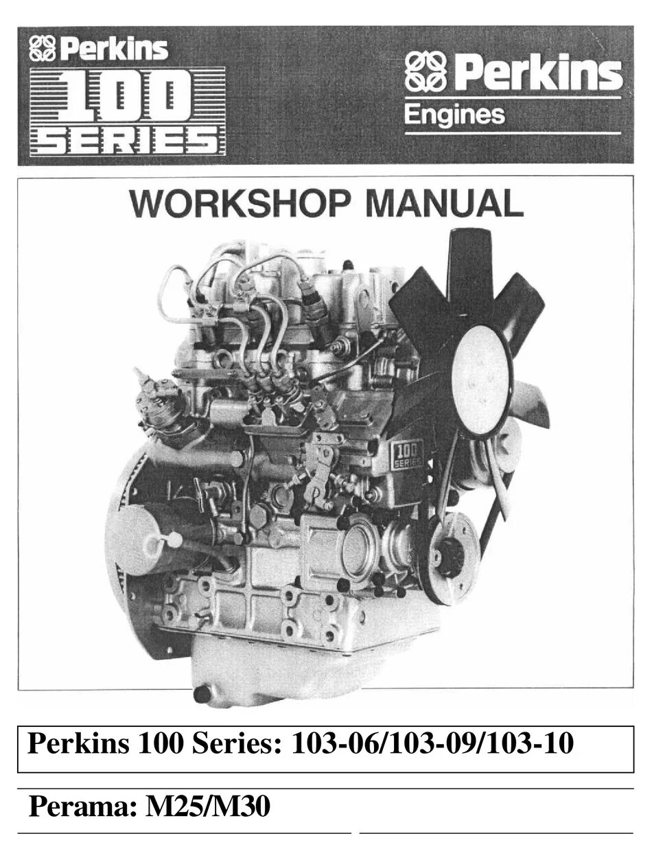 Ремонт двигателя pdf. Perkins 103-09. Perkins 103-10 manual. Perkins 100 Series Parts catalog. Перкинс Прима 500 двигатель.