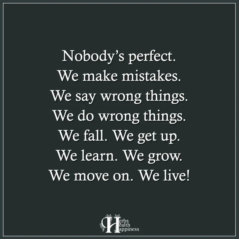 We learn from our. We learn from mistakes. nobody&#039;s perfect. nobody цитаты. learn me.