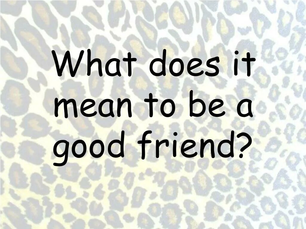 What 3 this mean. What does it mean. what does this mean. what does it mean to be a friend. what does.